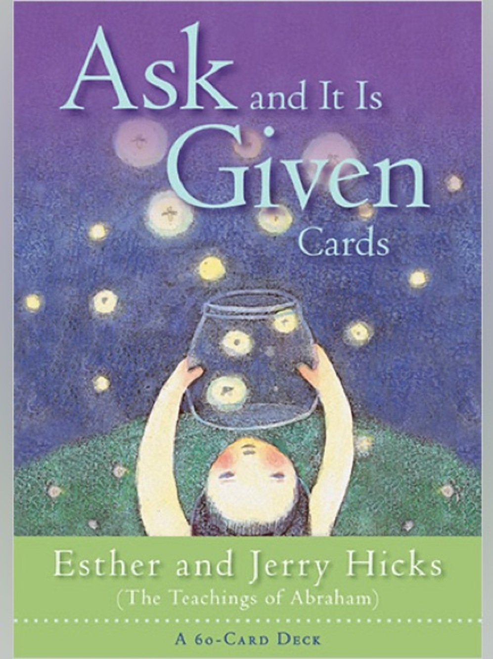 “Ask and it is Given” complete 60 card deck (Teachings of Abraham)
